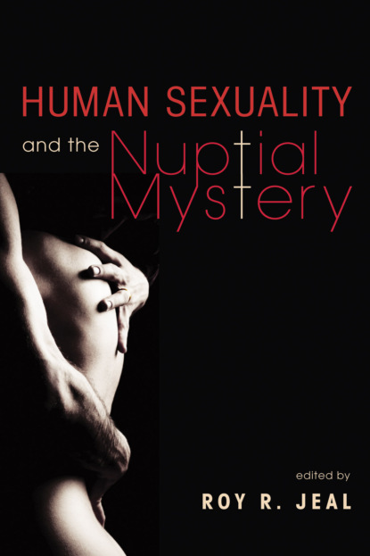 Группа авторов - Human Sexuality and the Nuptial Mystery