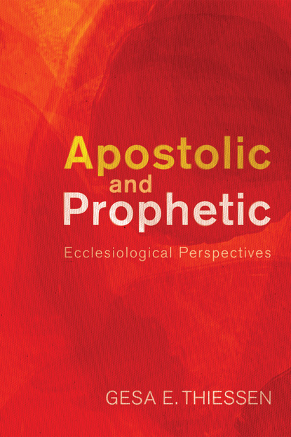 Gesa E. Thiessen - Apostolic and Prophetic