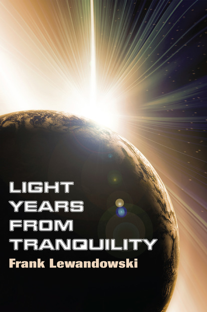 

Light Years from Tranquility