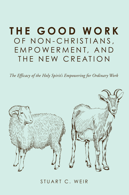 

The Good Work of Non-Christians, Empowerment, and the New Creation