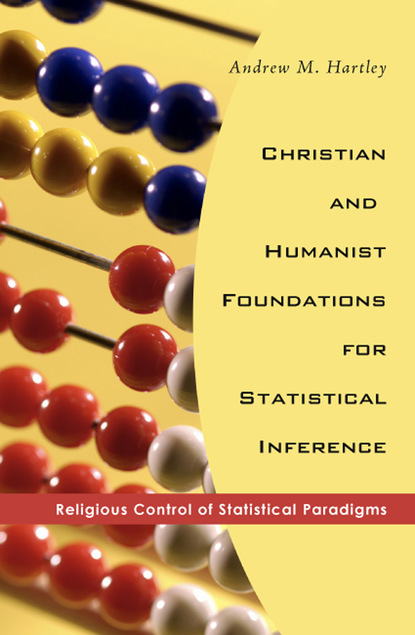 

Christian and Humanist Foundations for Statistical Inference