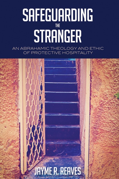 Jayme R. Reaves - Safeguarding the Stranger