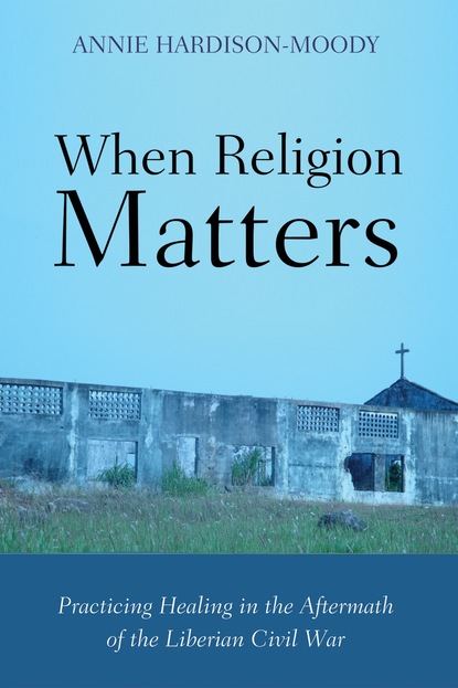 Annie Hardison-Moody - When Religion Matters