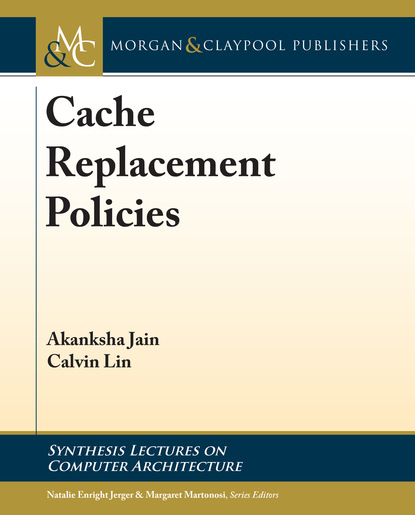 Akanksha Jain - Cache Replacement Policies