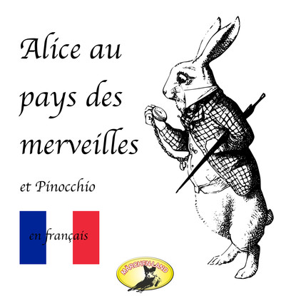 

Contes de fées en français, Alice au pays des merveilles / Pinocchio
