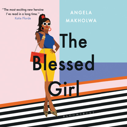 The Blessed Girl (Unabridged) (Angela Makholwa). 