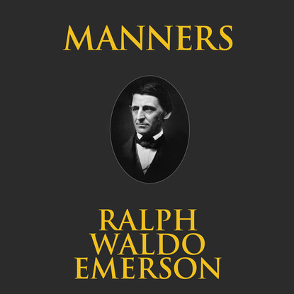 Ralph Waldo Emerson - Manners (Unabridged)