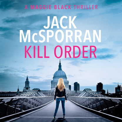 

Kill order - Maggie Black, Book 1 (Unabridged)