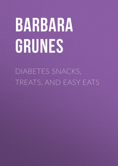 Barbara Grunes — Diabetes Snacks, Treats, and Easy Eats