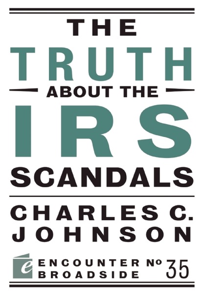 Charles C. Johnson - The Truth About the IRS Scandals