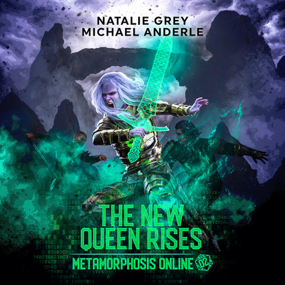 The New Queen Rises - Metamorphosis Online, Book 2 (Unabridged) - Michael Anderle