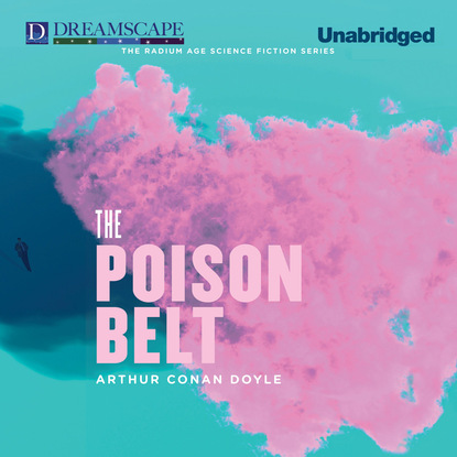 The Poison Belt - Professor Challenger 2 (Unabridged) - Sir Arthur Conan Doyle