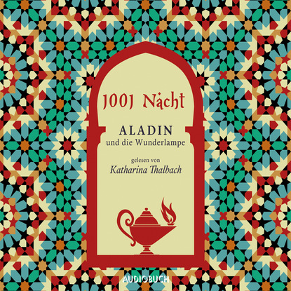 traditional - 1001 Nacht - Aladin und die Wunderlampe (Ungekürzte Lesung)