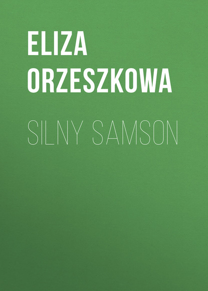 Silny Samson (Eliza Orzeszkowa). 