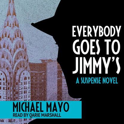 Everybody Goes to Jimmy's - Jimmy Quinn Mysteries 2 (Unabridged) - Michael Mayo