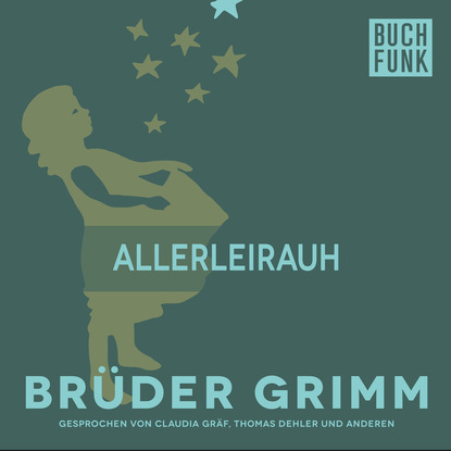 Brüder Grimm - Allerleirauh