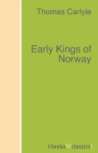 Обложка книги Early Kings of Norway, Томас Карлейль