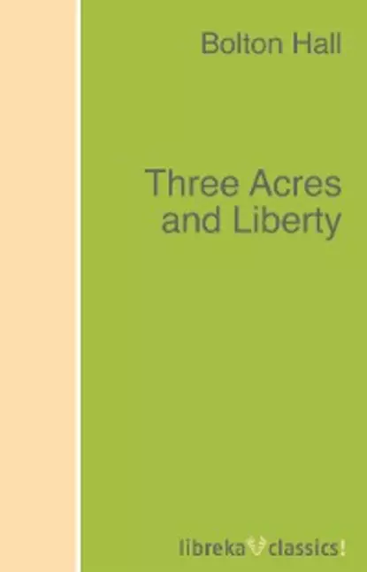 Обложка книги Three Acres and Liberty, Bolton Hall