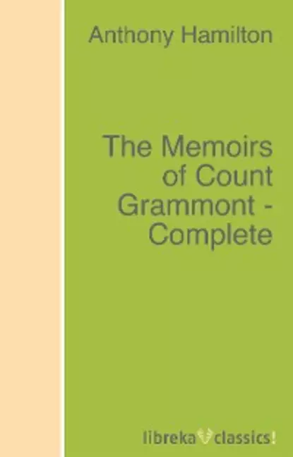 Обложка книги The Memoirs of Count Grammont - Complete, Anthony Hamilton