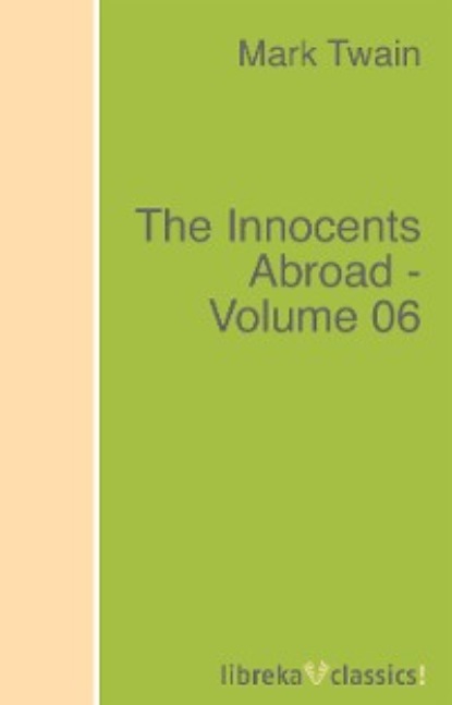 Mark Twain - The Innocents Abroad - Volume 06
