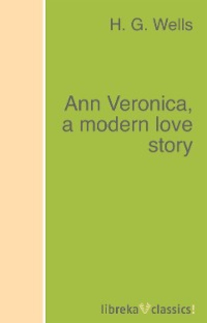 Ann Veronica, a modern love story