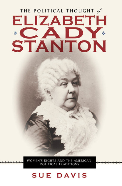 Sue Davis - The Political Thought of Elizabeth Cady Stanton