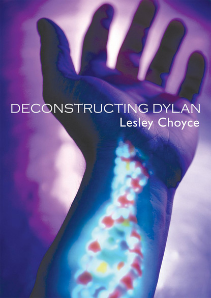 Lesley Choyce - Deconstructing Dylan