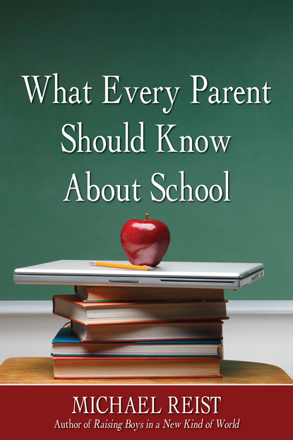 Michael Reist - What Every Parent Should Know About School