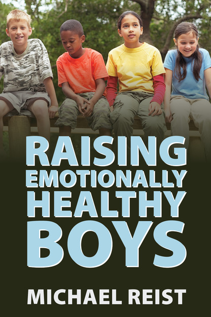 Michael Reist - Raising Emotionally Healthy Boys