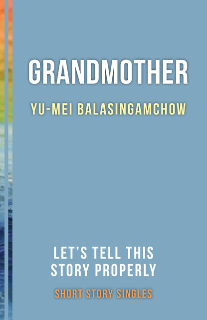 Yu-Mei Balasingamchow - Grandmother