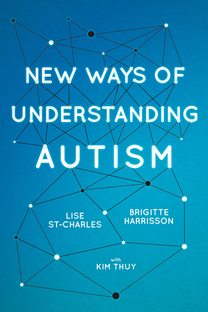 Brigitte Harrisson — New Ways of Understanding Autism