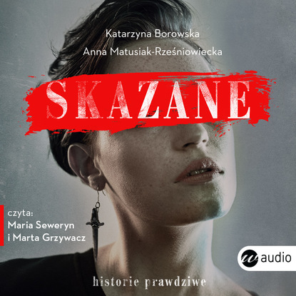 

Skazane. Historie prawdziwe