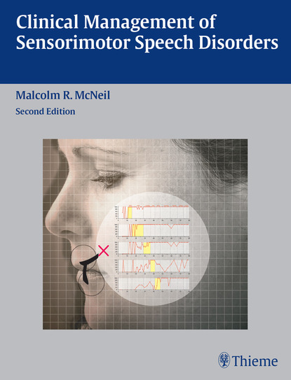 Malcolm R. McNeil - Clinical Management of Sensorimotor Speech Disorders