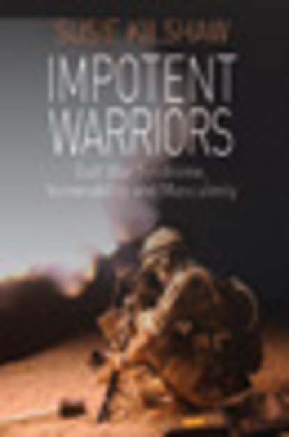 Susie Kilshaw - Impotent Warriors