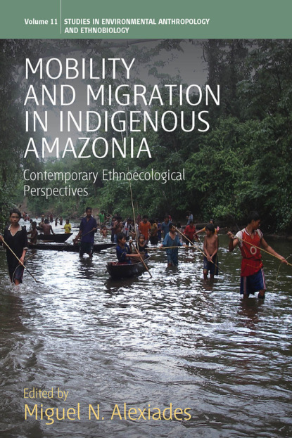 Группа авторов - Mobility and Migration in Indigenous Amazonia