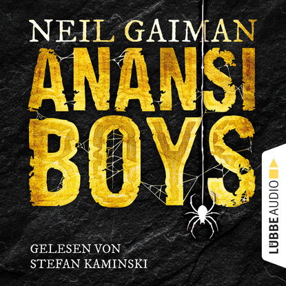 Neil Gaiman - Anansi Boys (Ungekürzt)