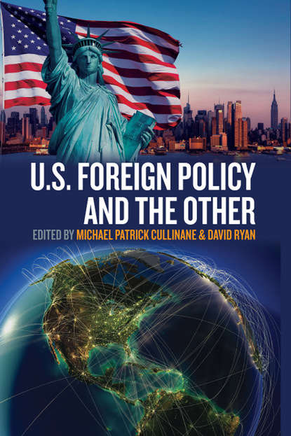 Группа авторов - U.S. Foreign Policy and the Other