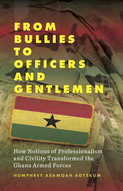 Humphrey Asamoah Agyekum - From Bullies to Officers and Gentlemen