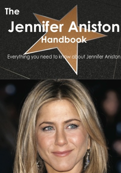 

The Jennifer Aniston Handbook - Everything you need to know about Jennifer Aniston