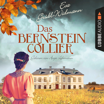 Das Bernsteincollier (Ungekürzt) - Eva Grübl-Widmann