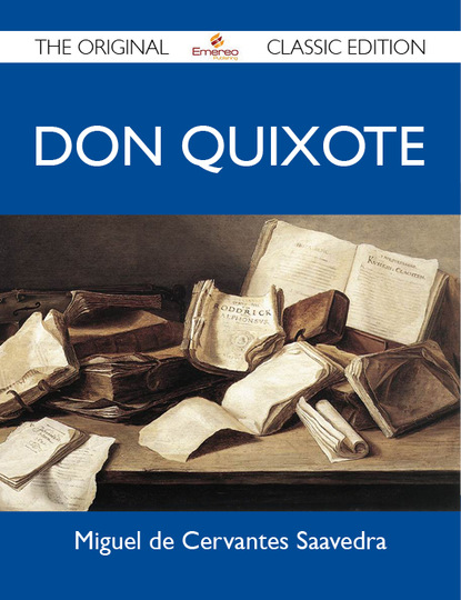 Saavedra Miguel - Don Quixote - The Original Classic Edition