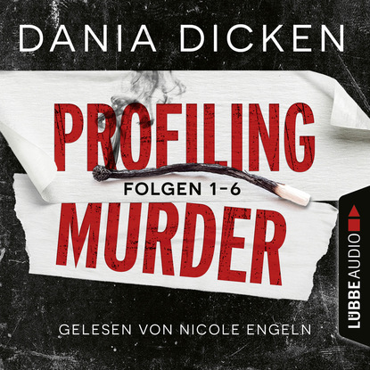 Ксюша Ангел - Profiling Murder, Folgen 1-6: Sammelband (Ungekürzt)