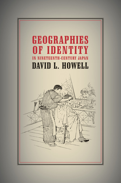 

Geographies of Identity in Nineteenth-Century Japan