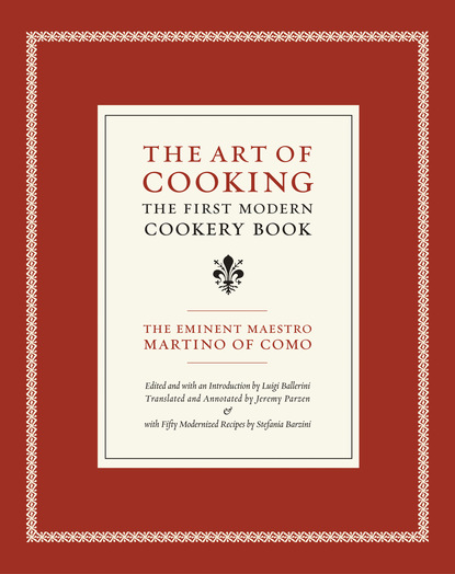 Maestro Martino of Como — The Art of Cooking