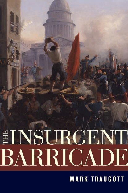 Mark Traugott - The Insurgent Barricade