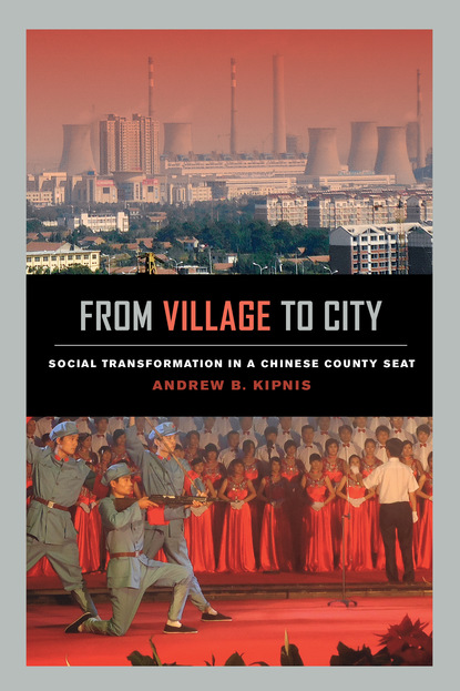 Andrew B. Kipnis - From Village to City