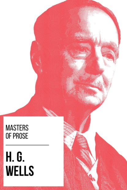 H. G. Wells - Masters of Prose - H. G. Wells