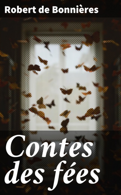 Robert de Bonnières - Contes des fées