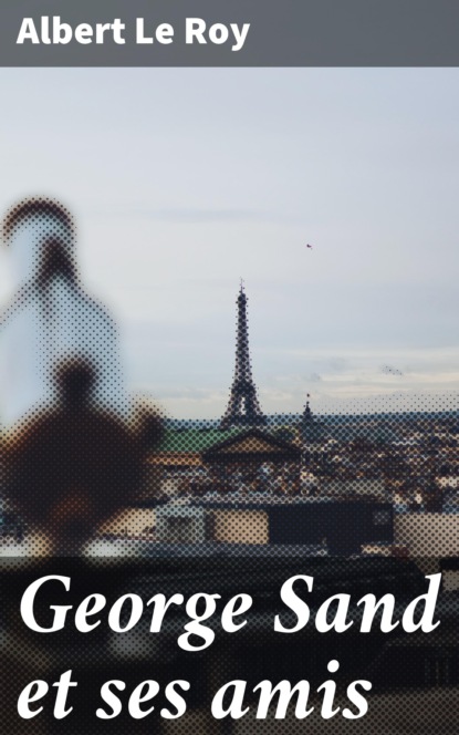 

George Sand et ses amis