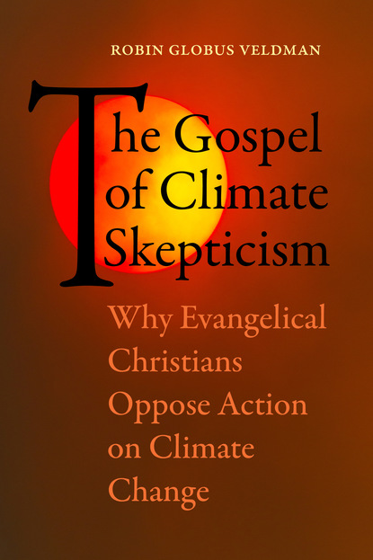 Robin Globus Veldman - The Gospel of Climate Skepticism